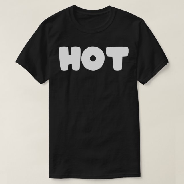 Det säger HETT T Shirt (Design framsida)