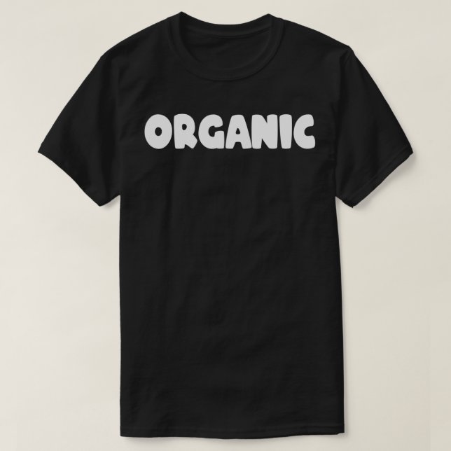Det säger organisk t shirt (Design framsida)