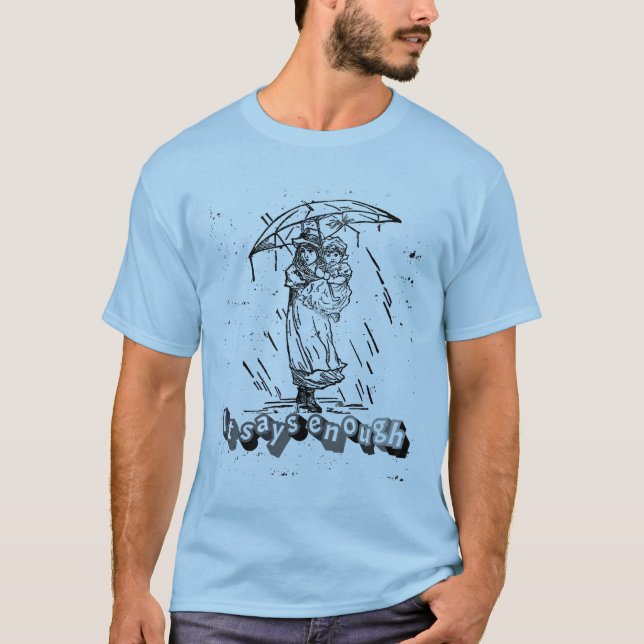 Det säger tillräckligt–Moder & Dotter i Regn Känsl T Shirt (Framsida)