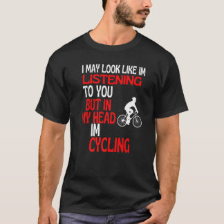 Det ser ut som om jag lyssnar på dig som cyklar Hu T Shirt