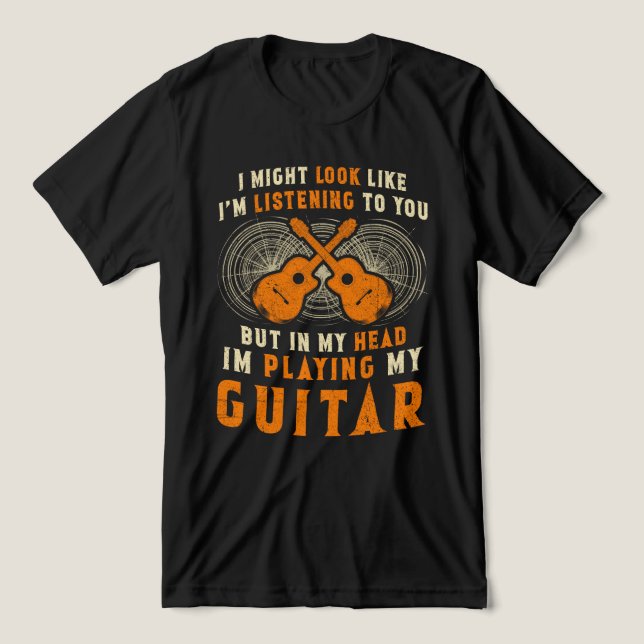 Det ser ut som om jag lyssnar på Guitar Player T Shirt (Design Framsida)