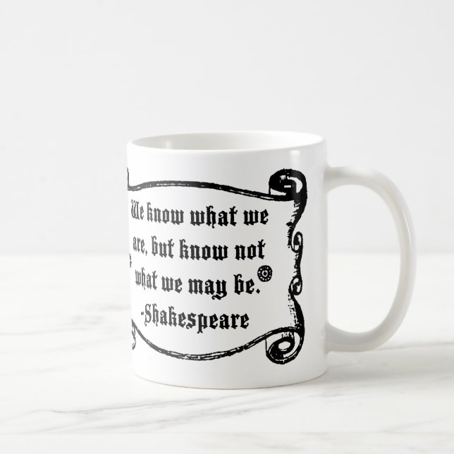 Det Shakespeare citationstecknet, vet vad vi är Kaffemugg (Höger)