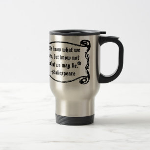 Det Shakespeare citationstecknet, vet vad vi är Resemugg