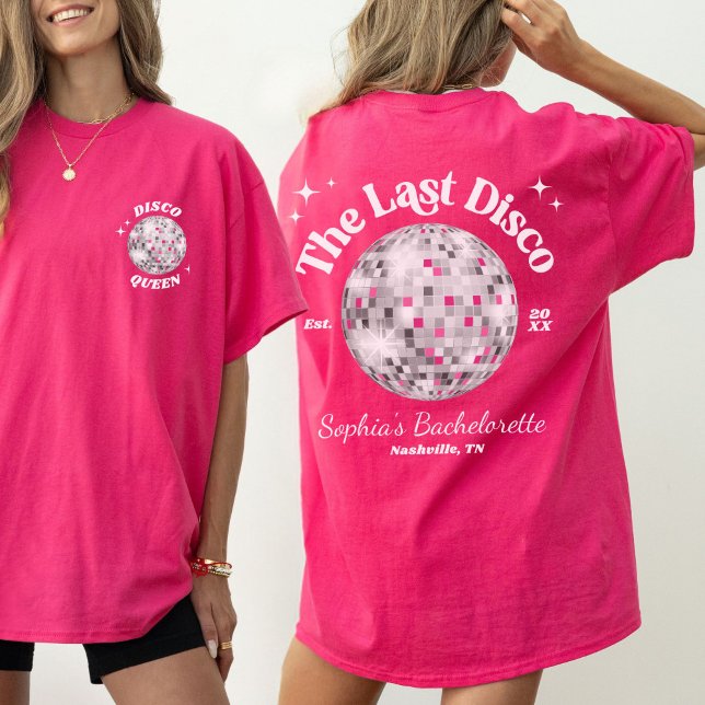 Det sista Disco Queen Bachelorette-partiet Bridesm T Shirt (Hot Pink The Last Disco Personalized Bridesmaid gift bachelorette party weekend t-shirt front & back)