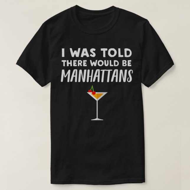 Det skulle finnas Manhattans - Funny Manhattan C T Shirt (Design framsida)