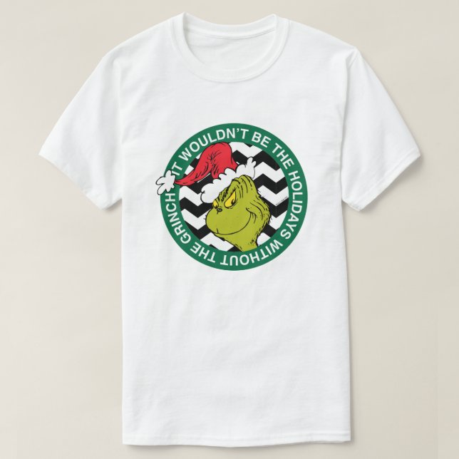 Det skulle inte vara Helgdagarna utan Grinch T Shirt (Design framsida)