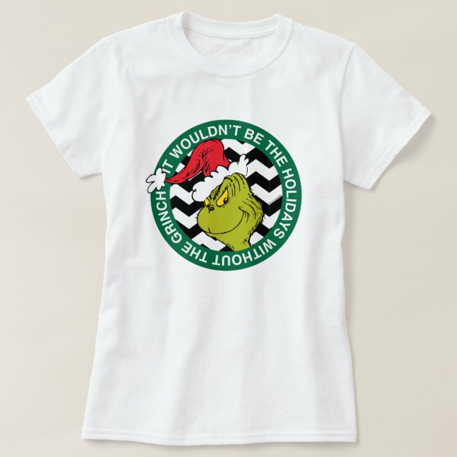 Det skulle inte vara Helgdagarna utan Grinch T Shirt (Design framsida)