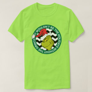 Det skulle inte vara semestern utan Grinch T Shirt