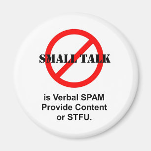 Det små samtalet är muntlig SPAM Magnet