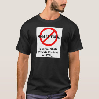 Det små samtalet är muntlig SPAM Tee Shirt