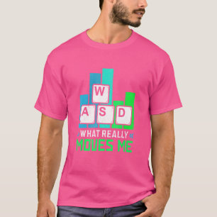 Det som gör att jag spelar spel i Tangentbord var T Shirt