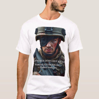 “Det som inte dödar oss, gör oss starkare.” T Shirt