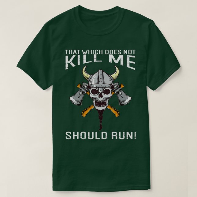 Det som inte Dödor mig bör Springa Viking 1 T Shirt (Design framsida)