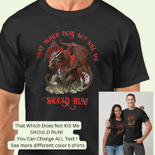 Det som inte Dödor mig, borde SPRINGA! T Shirt