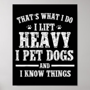 Det som jag gör jag lyfter tungt jag smeker hund t poster