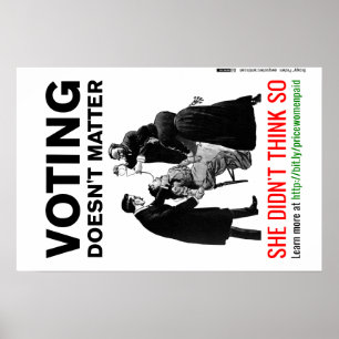 Det spelar ingen roll att rösta - hon var inte Tän Poster