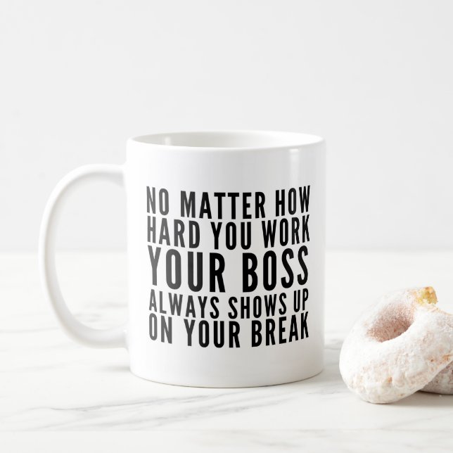Det spelar ingen roll hur svårt du arbetar kaffemugg (Med munk)