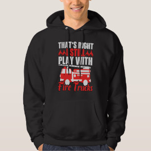 Det Stämmer Jag Leker Fortfarande Med Brandbilar B Hoodie