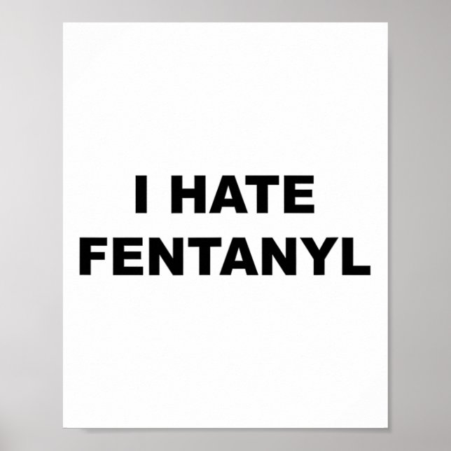 Det står att jag hatar Fentanyl Anti Drug - Fentan Poster (Framsidan)