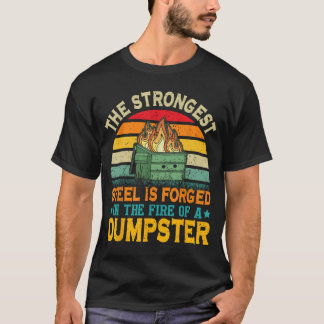 Det starkaste stålet smids i soptippens eld t shirt