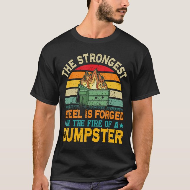 Det starkaste stålet smids i soptippens eld t shirt (Framsida)