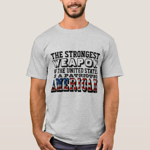 DET STARKASTE WEAPON ÄR EN PATRIOTISK AMERIKA T SHIRT