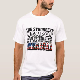 DET STARKASTE WEAPON ÄR EN PATRIOTISK AMERIKA T SHIRT