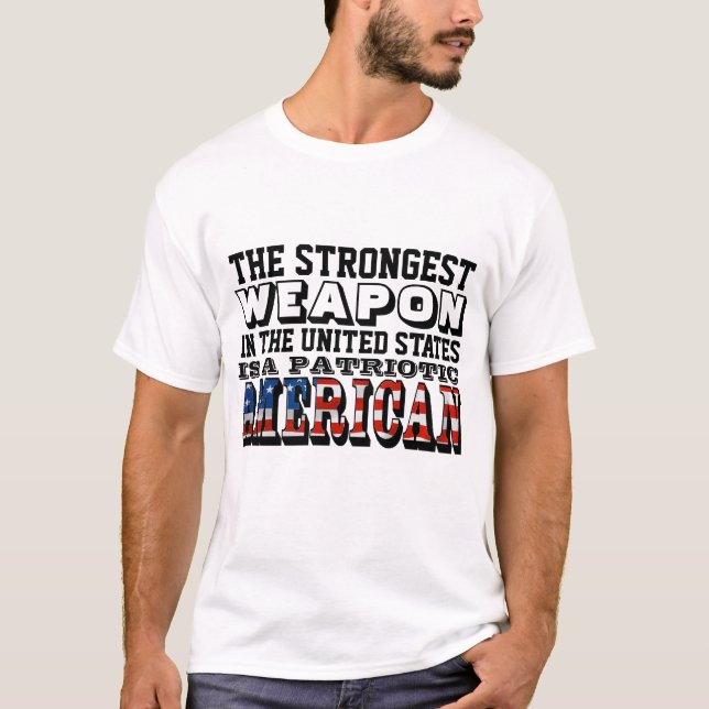 DET STARKASTE WEAPON ÄR EN PATRIOTISK AMERIKA T SHIRT (Framsida)