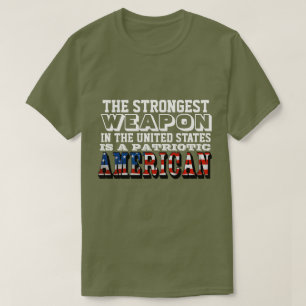 DET STARKASTE WEAPON ÄR EN PATRIOTISK AMERIKA T SHIRT