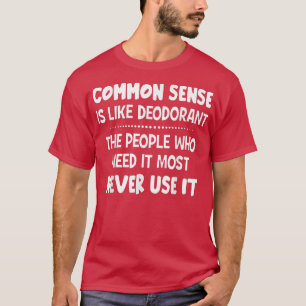 Det sunda förnuftet är som att skada de människor t shirt