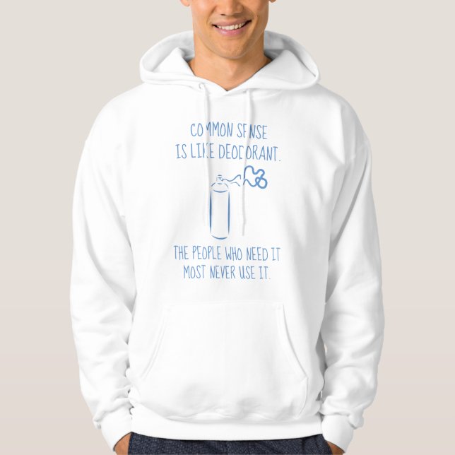 Det sunda förnuftet är som deodorant hoodie (Framsida)