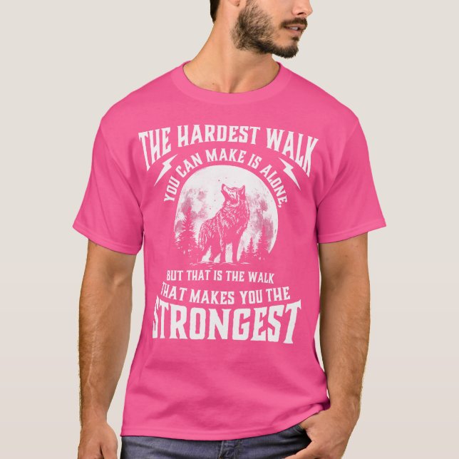 Det svåraste du kan göra är Ensam Varg Älskare T Shirt (Framsida)