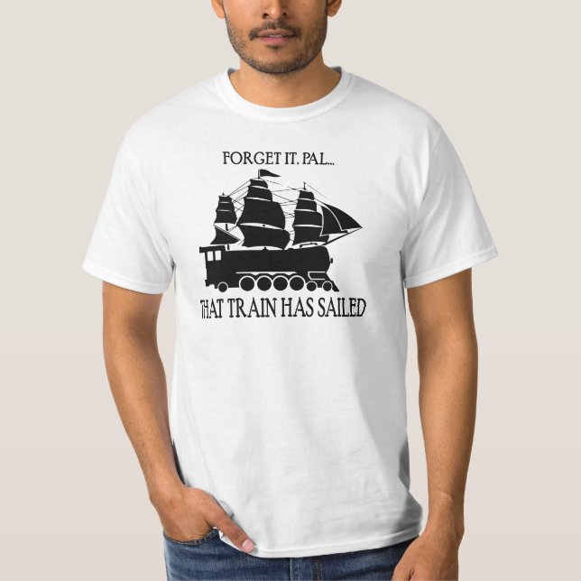Det tåg har seglat tee shirt (Framsida)