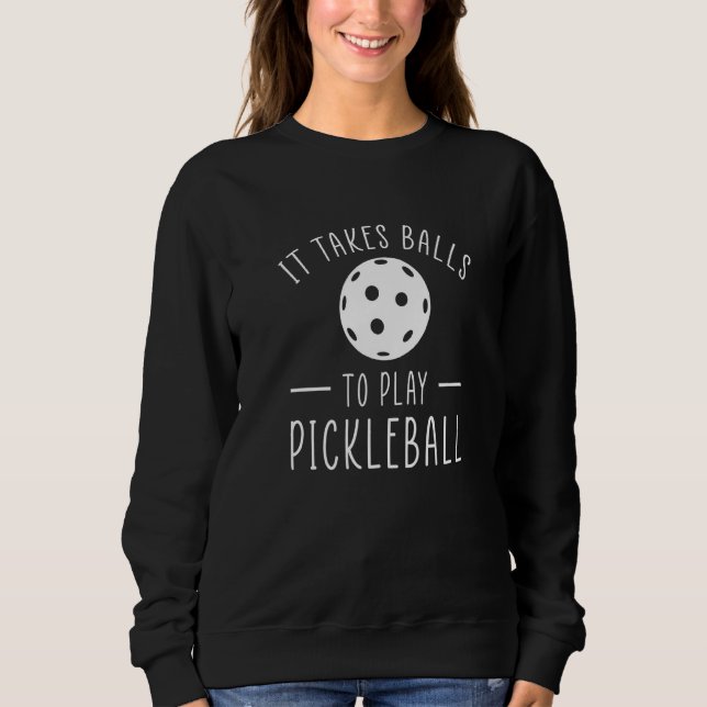 Det tar Bollar att spela pickleball T Shirt (Framsida)