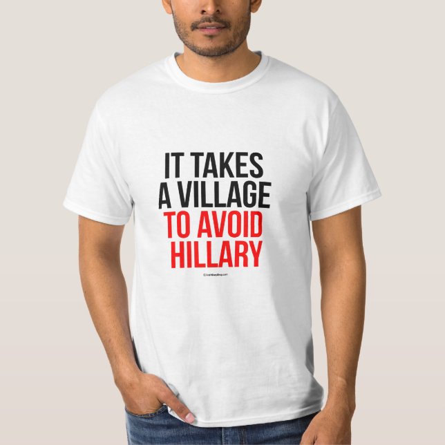 Det tar en by för att undvika Hillary - Anti T Shirt (Framsida)