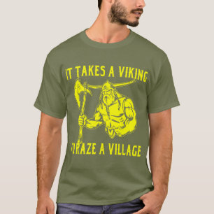 Det tar en Viking för att rasera en by nr. T Shirt