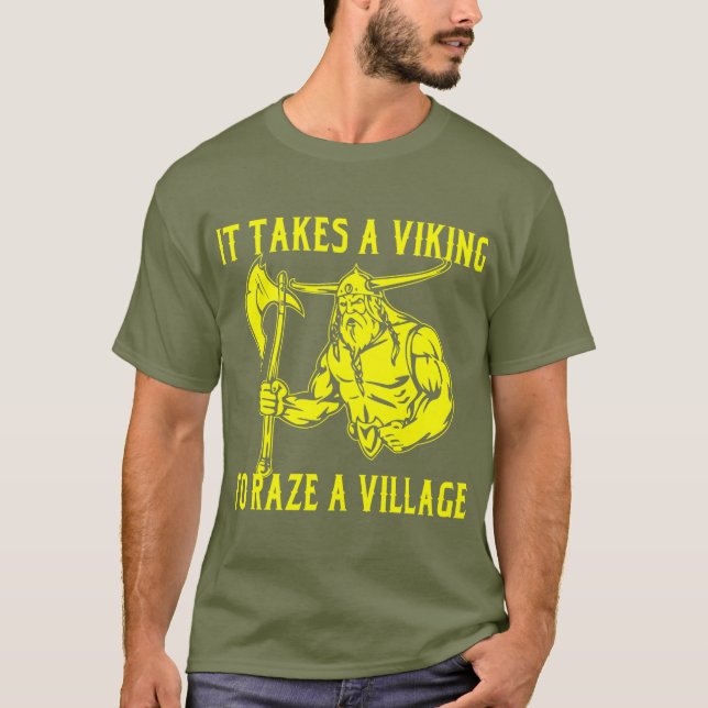 Det tar en Viking för att rasera en by nr. T Shirt (Framsida)