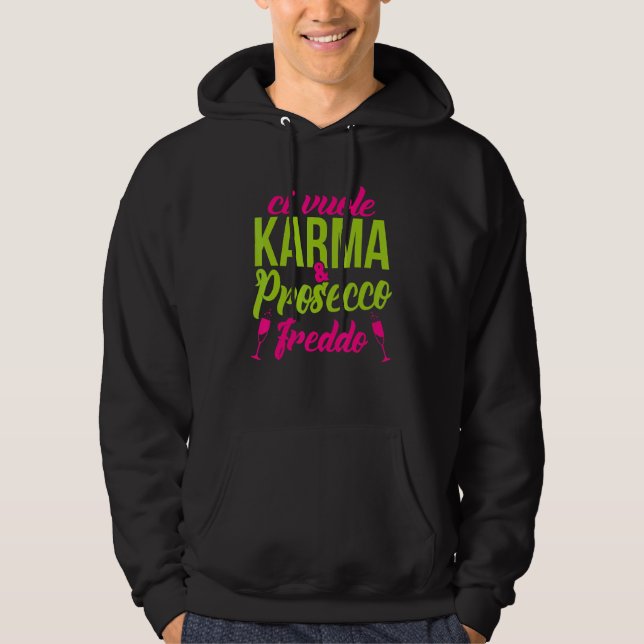 Det tar Karma och Prosecco Freddo Hoodie (Framsida)