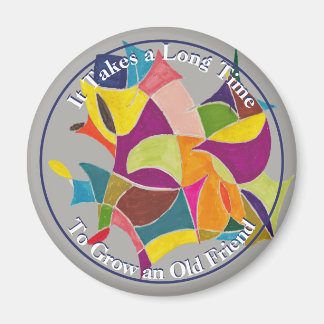 Det tar lång tid att odla en gammal vän magnet