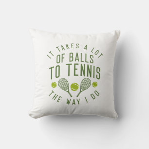 Det tar mycket Bollar att tennis på mitt sätt Kudde