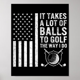 Det tar mycket Bollar Golf Golfer Golfing Pappa Poster