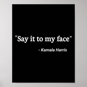 Det till min Ansikte Kamala Harris-citat 2 Poster