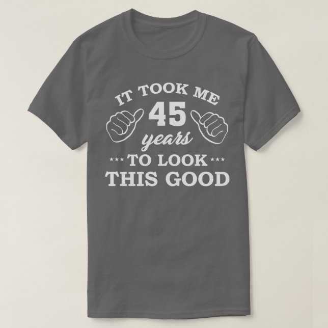 Det tog 45 år att se på den här Bran. T Shirt (Design framsida)