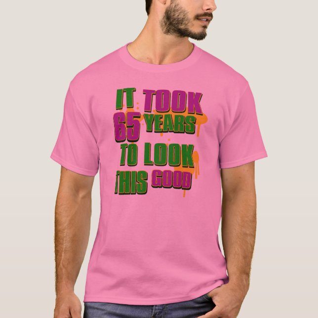 Det tog 65 år för att se denna bra tee shirt (Framsida)