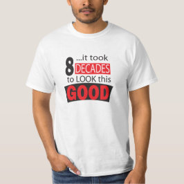 Det tog 8 årtionden för att se denna bra | 80th tee shirt