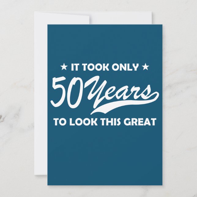 Det Tog Endast 50 År Att Se Så Bra Ut Inbjudningar (Framsida)