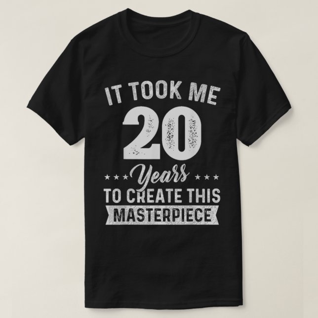 Det tog mig 20 års mästerverk 20:e födelsedagen 20 t shirt (Design framsida)