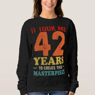 Det tog mig 42 år att Skapa detta mästerverk 42t T Shirt