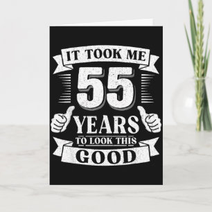 Det Tog Mig 55 År Att Se Ut Så Här 55-årsdag Kort