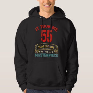 Det tog mig 55 år att Skapa detta mästerverk 55t Hoodie